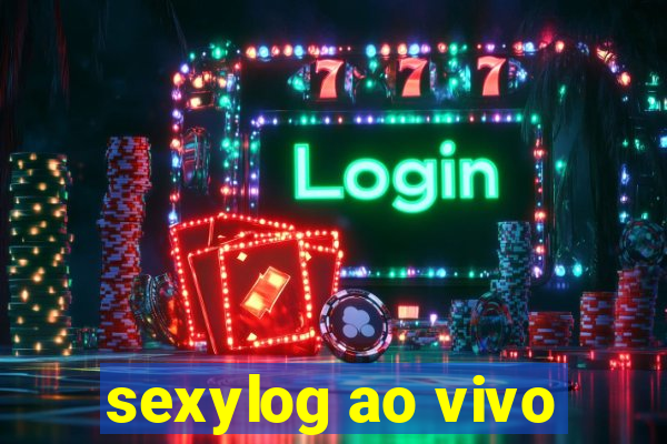 sexylog ao vivo